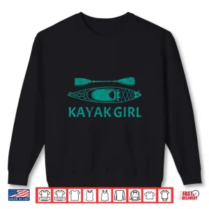 Sweatshirt Kayak For Women Girls Kayaking Canoe Kayaker Kayak Lover Shirt