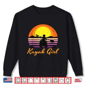 Sweatshirt Kayak Girl Funny Kayaking Sunset Kayaker Boating Boat Lovers Shirt