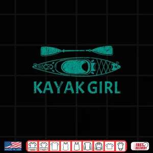 Design Kayak For Women Girls Kayaking Canoe Kayaker Kayak Lover Shirt