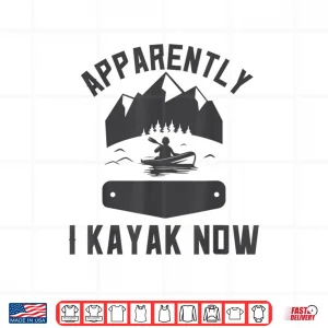 Design Kayaking Gear New Kayaker Kayak Lover Kayaking For Beginners Shirt
