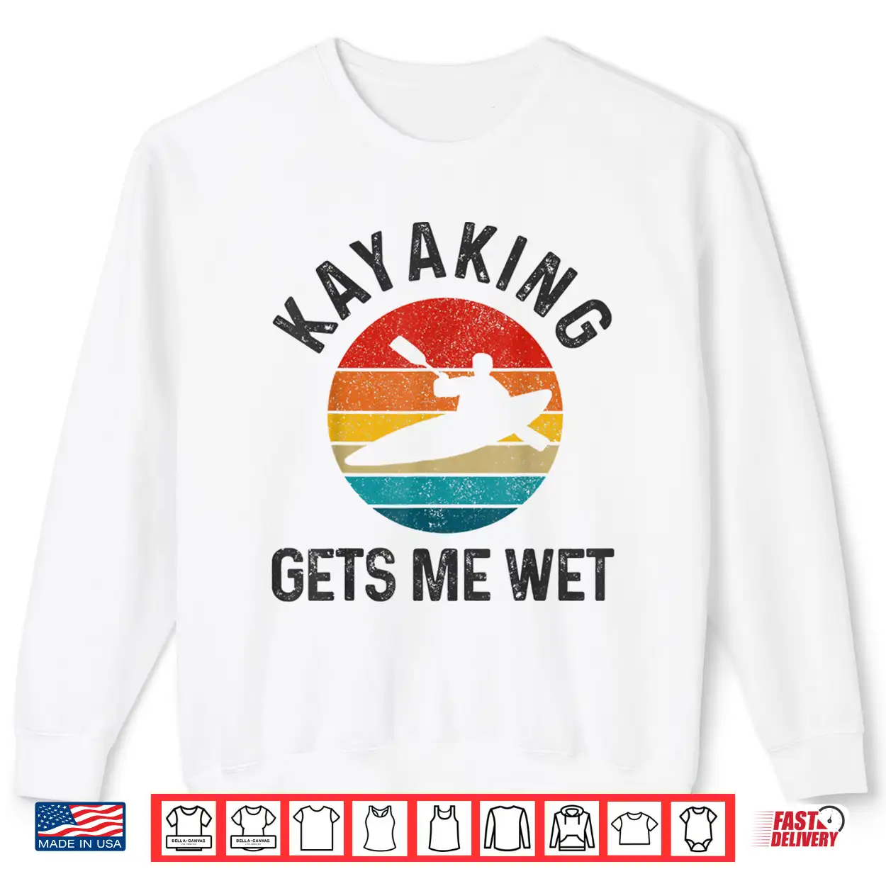 Kayaking Gets Me Wet Funny Vintage Kayak Gift Shirt Kayaking Gets Me Wet Funny Vintage Kayak Gift Shirt