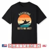 Kayaking Gets Me Wet Kayaker Boating Paddling Retro Vintage Shirt