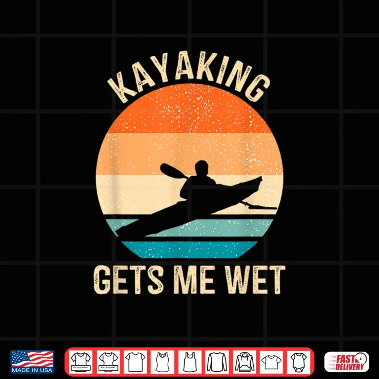 Design Kayaking Gets Me Wet Kayaker Boating Paddling Retro Vintage Shirt
