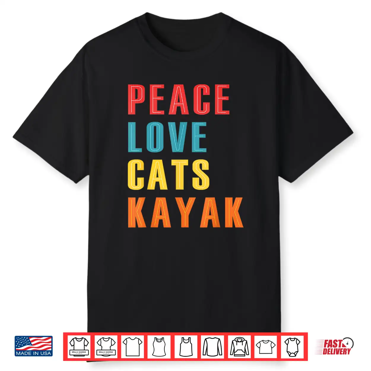 Peace Love Cats Kayak Funny Kayaking Boating Cat Enthusiasts Shirt Peace Love Cats Kayak Funny Kayaking Boating Cat Enthusiasts Shirt