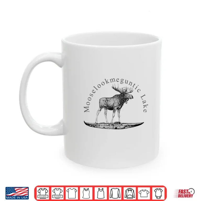 Mug Mooselookmeguntic Lake Funny Kayaking Moose Maine Shirt