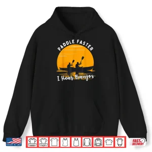 Hoodie Retro Vintage Paddle Faster I Hear Banjos Kayak Funny River Shirt