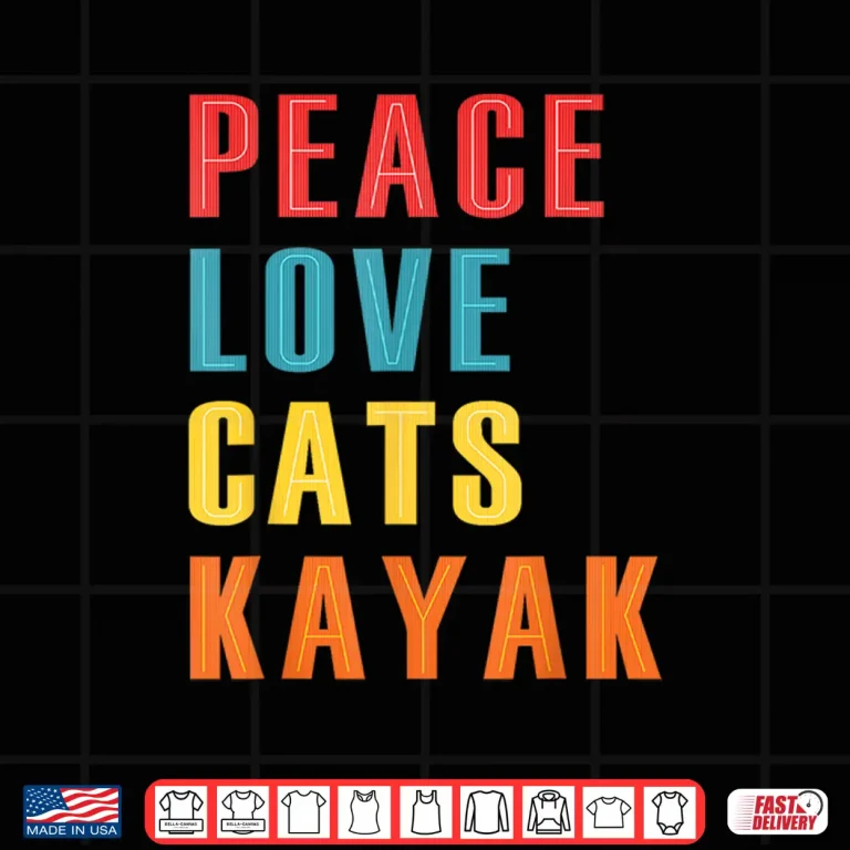 Design Peace Love Cats Kayak Funny Kayaking Boating Cat Enthusiasts Shirt