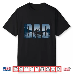 Fathers Day Kayaker Mens Kayaking Dad Shirt