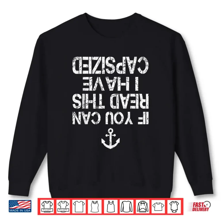 Sweatshirt Funny Canoe Kayaking If You Can Read This I have Capsized Shirt