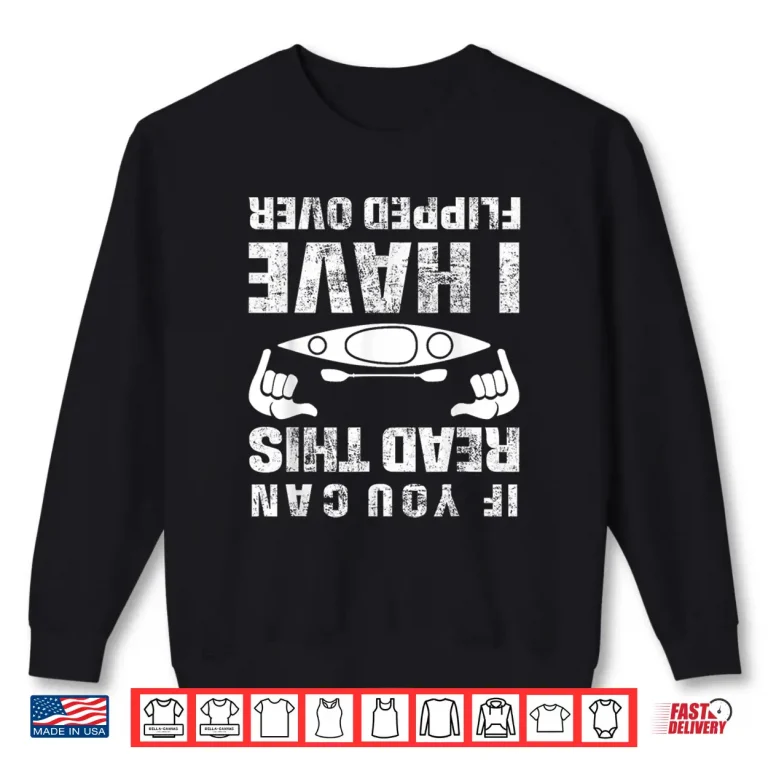 Sweatshirt Funny Kayaking Saying Kayak Humorous Quote For Kayakers Shirt