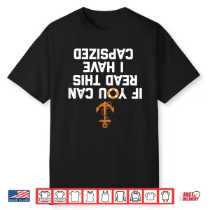 If You Can Read This I Have Capsized Funny Kayaking Shirt