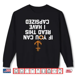 Sweatshirt If You Can Read This I Have Capsized Funny Kayaking Shirt
