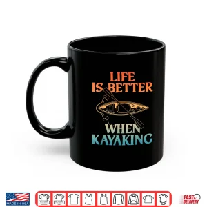 Mug Kayaking Design For Men Women Kayaker Kayak Lover Kayaking Shirt
