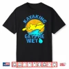Kayaking Gets Me Wet Shirt Funny Kayak Clothing