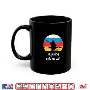 Mug Kayaking Gets Me Wet Paddling Boating Retro Vintage Kayak Shirt