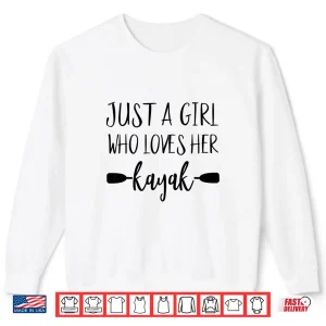 Kayaking Gifts For Kayak Lovers Beach Kayak Hair Just A Girl Shirt 2 Sweatshirt Kayaking Gifts For Kayak Lovers Beach Kayak Hair Just A Girl Shirt