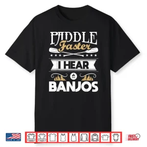 Paddle Faster I Hear Banjos Funny Kayak Kayaking Kayaker Shirt