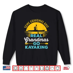 Sweatshirt Real Grandmas Go Kayaking Yak Kayak Women Kayaker Canoe Shirt