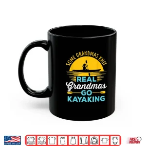 Mug Real Grandmas Go Kayaking Yak Kayak Women Kayaker Canoe Shirt