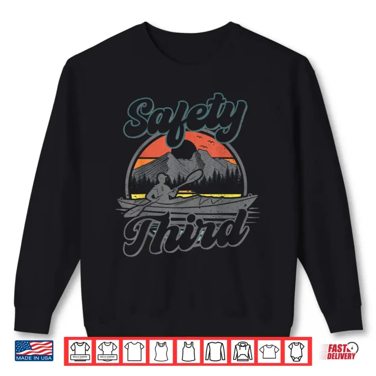 Sweatshirt Safety Third Kayak Boating Retro Kayaking Funny Men Shirt