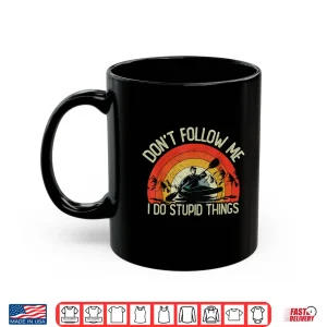 Mug Vintage Kayaking I Do Stupid things Funny Kayak Men Women Shirt