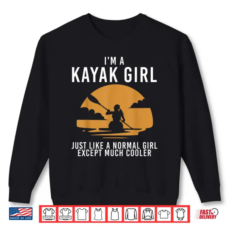 Sweatshirt Cool Kayak For Women Girls Kayaker Canoe Kayaking Paddle Oar Shirt