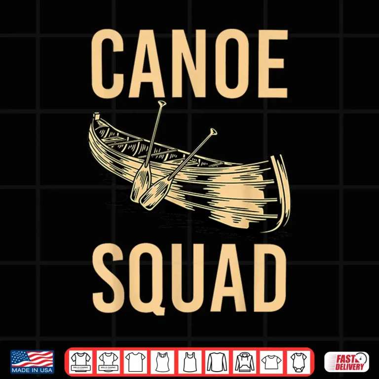 Design Canoe Squad Paddling Funny Kayaking Canoeing Lovers Canoe Shirt