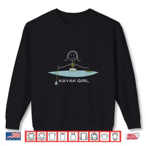 Sweatshirt Funny Kayak Design for Women Kayaking Gifts Girls Shirt