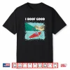 I Boof Good Whitewater Kayaking Shirt