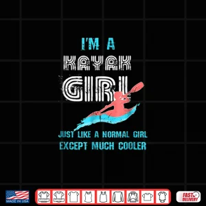 Design Im A Kayak Girl Shirt Funny Kayaking Shirt