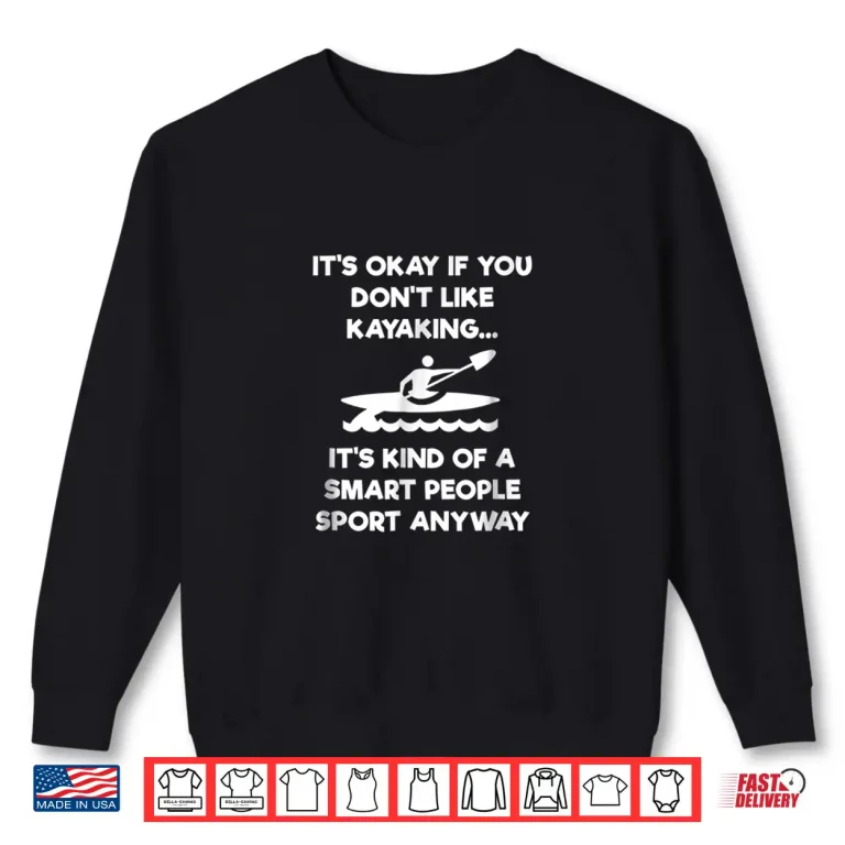 Sweatshirt Kayaking Funny Shirt Kayak Smart People