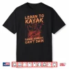 Learn To Kayak Cause Zombies Cant Swim Kayaking Tee Shirt
