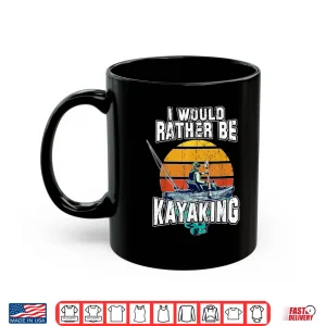 Mug Kayaking Tshirt For Men Kayak Good Paddling Tshirt Shirt