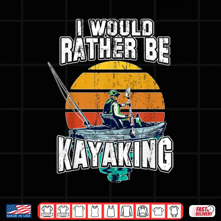 Kayaking Tshirt For Men Kayak Good Paddling Tshirt Shirt 4 Design Kayaking Tshirt For Men Kayak Good Paddling Tshirt Shirt