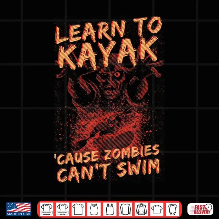 Design Learn to kayak cause zombies cant swim kayaking tee Shirt