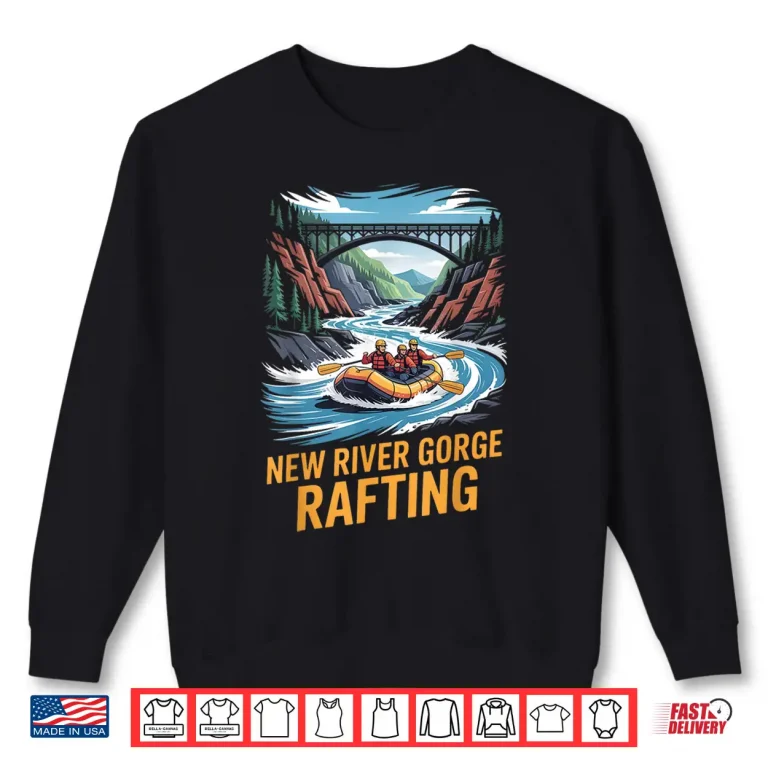 Sweatshirt New River Gorge Rafting Whitewater Kayak Outdoor Wild Sport Shirt
