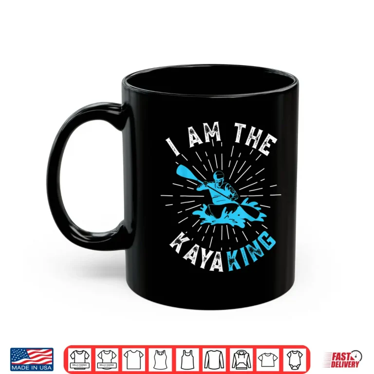 Mug Mens Kayak Kayaker I am the Kayaking Shirt