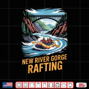 New River Gorge Rafting Whitewater Kayak Outdoor Wild Sport Shirt 4 Design New River Gorge Rafting Whitewater Kayak Outdoor Wild Sport Shirt