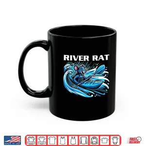 Mug River Rat River Kayaking River Adventures River Rat Shirt