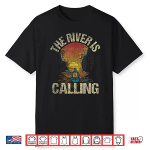 The River Is Calling Funny Kayak Kayaking Kayaker Shirt