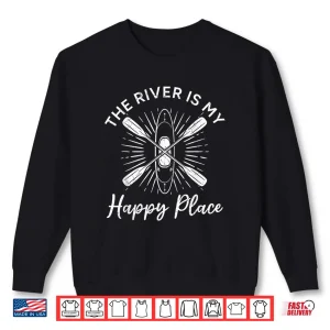 Sweatshirt The river is my happy place Shirt