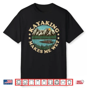 Vintage Sunset Kayaking Makes Me Wet River Boating Kayak Shirt