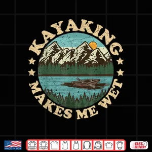 Design Vintage Sunset Kayaking Makes Me Wet River Boating Kayak Shirt