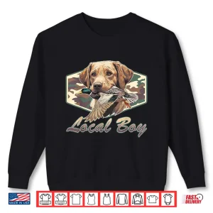 Camo Southern Local Boy Labrador Duck Hunting Outdoor Nature Shirt 2 Sweatshirt Camo Southern Local Boy Labrador Duck Hunting Outdoor Nature Shirt