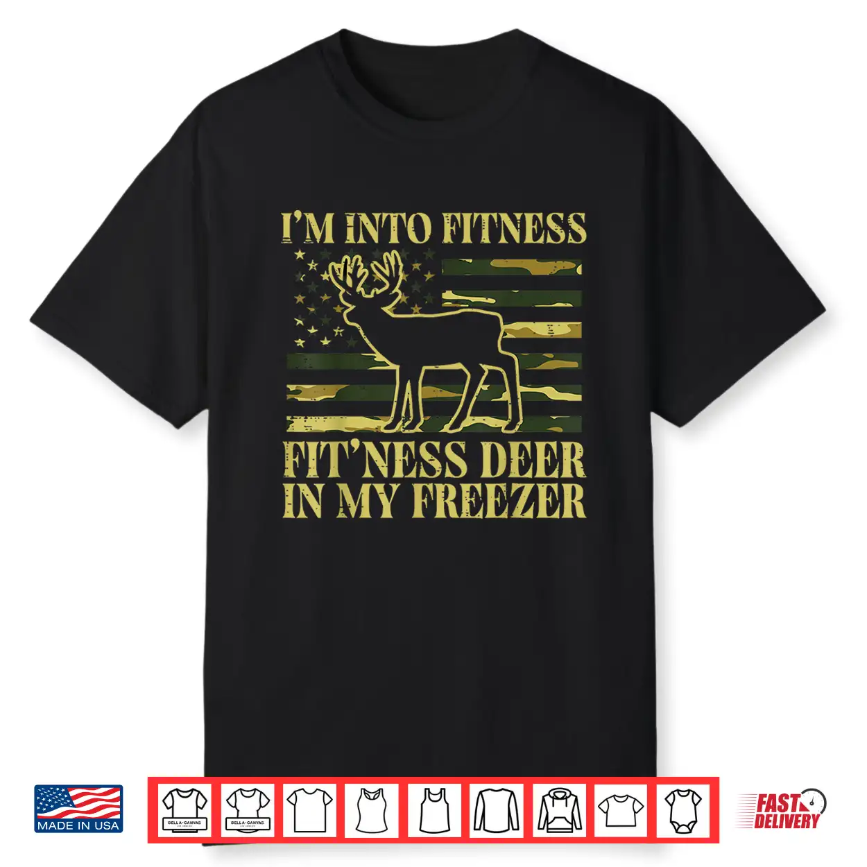 Hunting Im Into Fitness Fit Ness Deer Freezer Men Women Kids Shirt Hunting Im Into Fitness Fit Ness Deer Freezer Men Women Kids Shirt