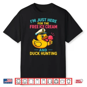 Just Here For The Free Ice Cream & Duck Hunting Funny Cruise Shirt