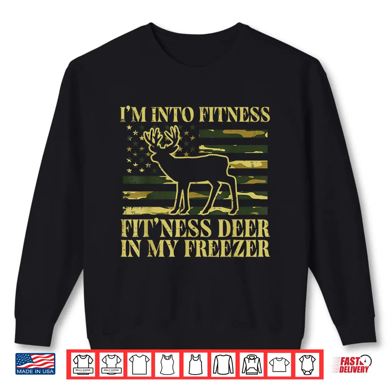 Hunting Im Into Fitness Fit Ness Deer Freezer Men Women Kids Shirt Hunting Im Into Fitness Fit Ness Deer Freezer Men Women Kids Shirt