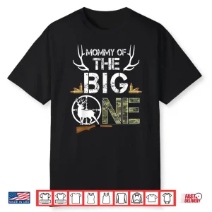 Mommy Of The Big One Birthday Boy Deer Hunter Camouflage Shirt
