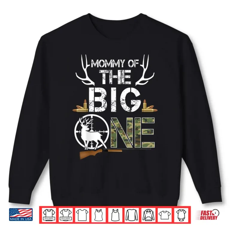 Sweatshirt Mommy of The Big One Birthday Boy Deer Hunter Camouflage Shirt