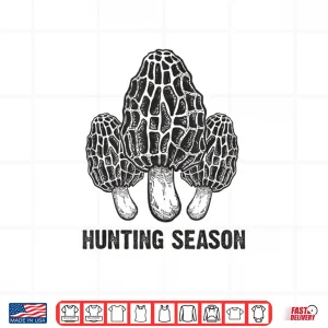 Design Morel Mushroom Hunting Season funny morchella foraging gift Shirt